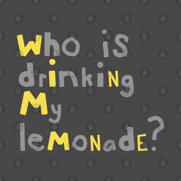 Who is Drinking my Lemonade Typography Grey Yellow by ellenhenryart