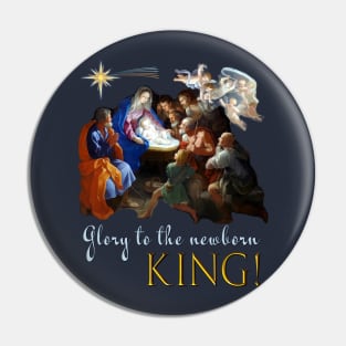 Glory to the newborn king Jesus Pin