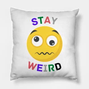 Stay weird Quote Pillow