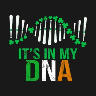It_s In My DNA Baseball and Irish T shirt T-Shirt
