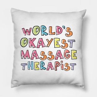 World's Okayest Massage Therapist Gift Idea Pillow