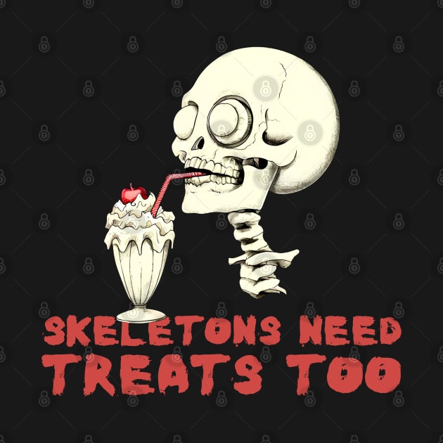 Skeleton Drinking Milkshake - Skeletons Need Treats Too by Nightmare Tee