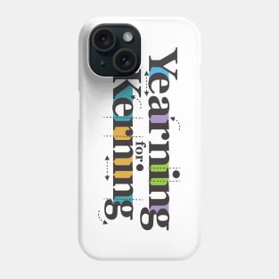 Yearning for Kerning Phone Case