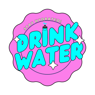 Drink Water!! T-Shirt