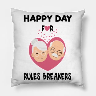 Happy day to rules breakers funny gift Pillow