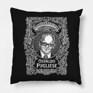 Osvaldo Pugliese (white printing) Pillow