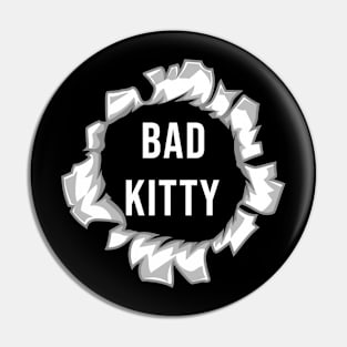 Funny Nickname  Bad Kitty Present Pin