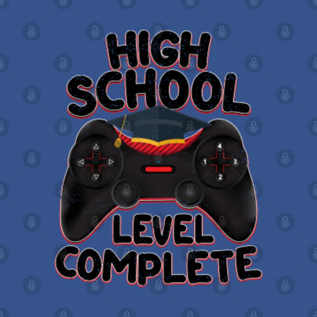 Disover High School Level Complete Class Of 2021 Graduation - High School Level Complete - T-Shirt