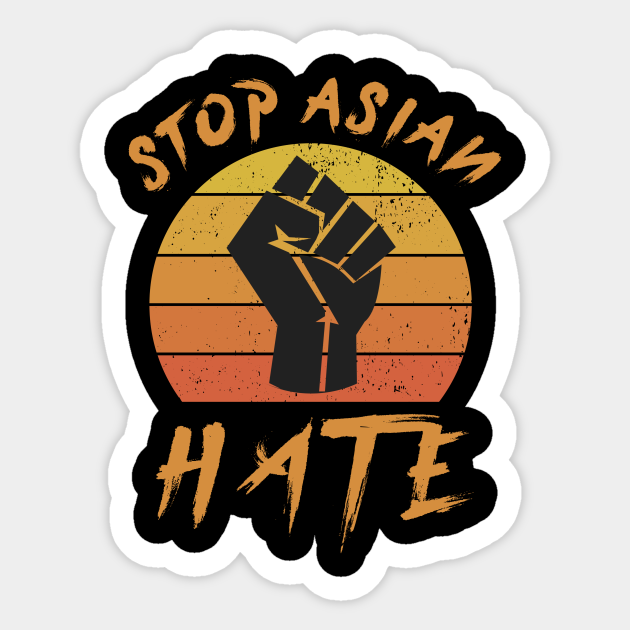 Stop asian hate - Asian American - Sticker