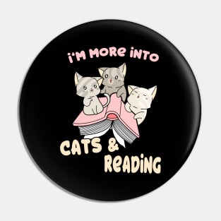 I'm more into Cats and Reading Books Cat Lover Pin