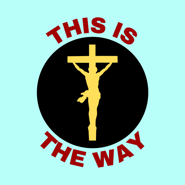 Jesus Is The Way | Christian Saying by All Things Gospel