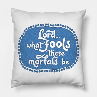 What Fools (Blue) Pillow