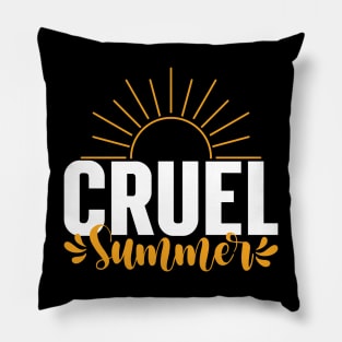 Cruel Summer Quote Pillow