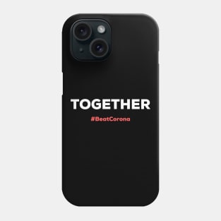 Together we can do it #BeatCorona Phone Case