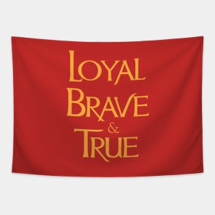 Loyal Brave & True Tapestry