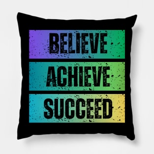 Believe,Achieve,Succeed Pillow