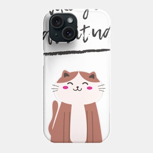 I like your cattitude Phone Case