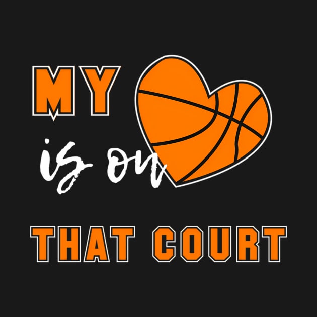 My Heart Is On That Court Basketball Mom by SnugFarm