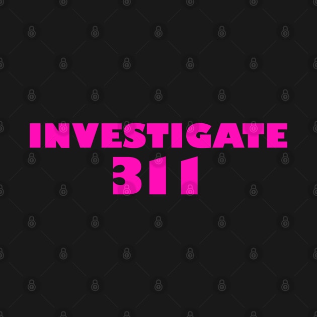 Investigate 311 by Lukasking Tees