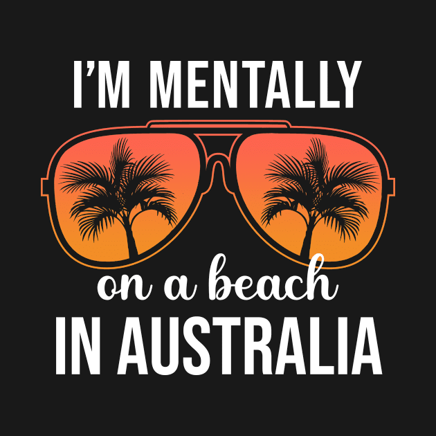 Mentally On A Beach In Australia by JKFDesigns