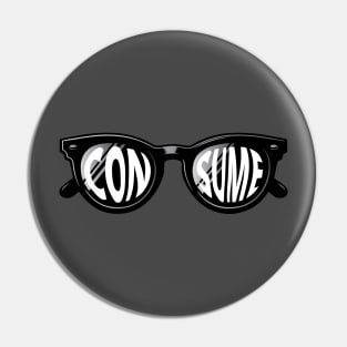 They Live Sunglasses Consume Pin