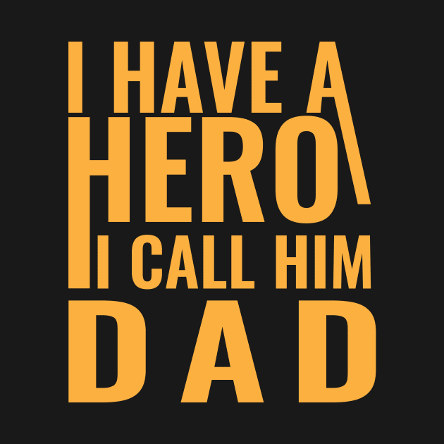 I have a hero I call him dad by Sabahmd