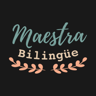 Maestra Bilingüe - Bilingual Teachear T-Shirt