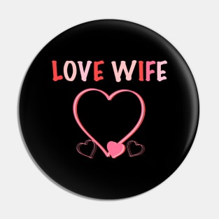 Love wife Pin