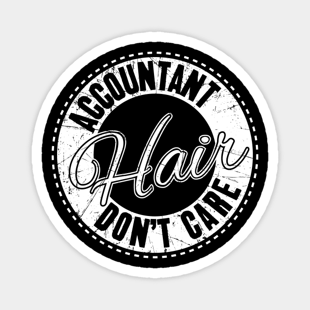 Accountant hair don't care Magnet by captainmood