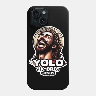 YOLO JK BRB Jesus Phone Case