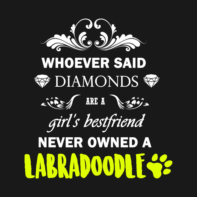 Discover Labradoodle Are Worth More Than Girls Diamonds - Labordoodle - T-Shirt