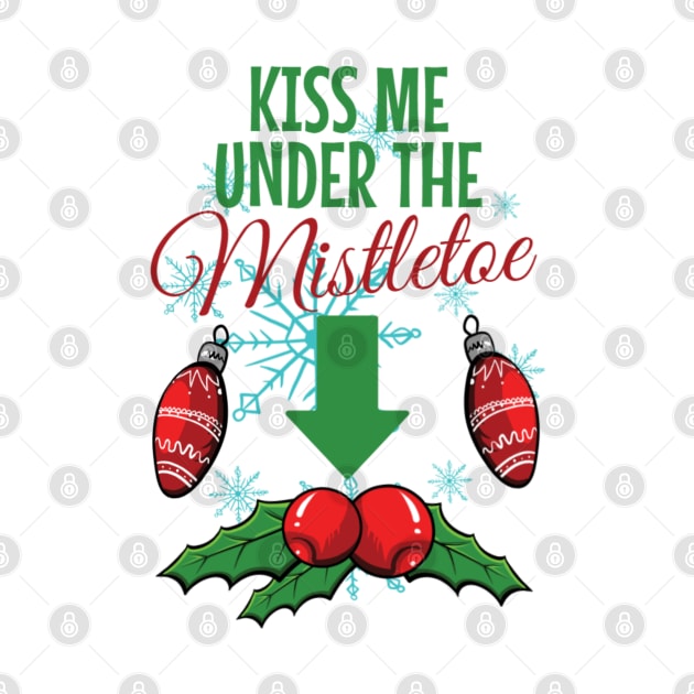 Kiss Me Under the Mistletoe - Romantic Holiday Design by NotUrOrdinaryDesign