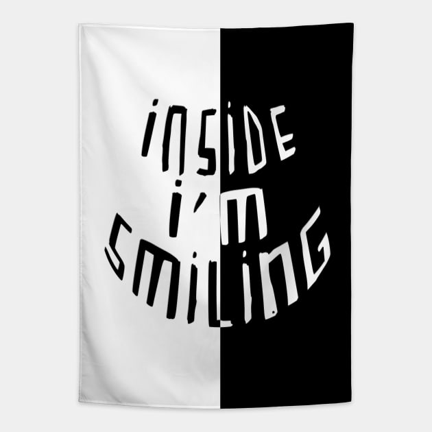 Split Black White, Smile, Inside Im Smiling Tapestry by badlydrawnbabe