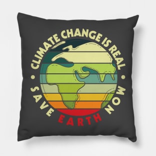 Climate Change Is Real Save Earth Now Pillow