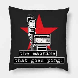 The Machine That Goes Ping! Pillow