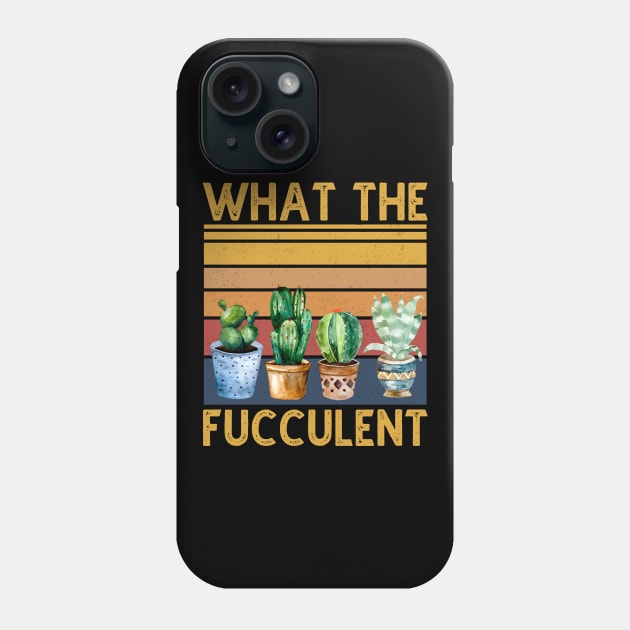 What The Fucculent Cactus Vintage Phone Case by DragonTees