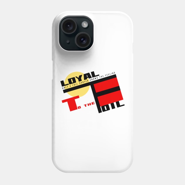 Loyal to the foil Phone Case by bluehair