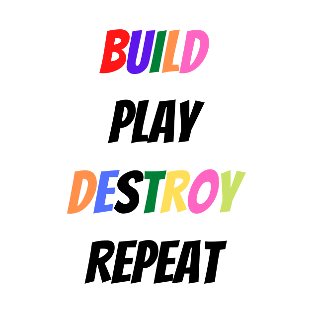 Kids Build Play Destroy Repeat - kids gift by merysam