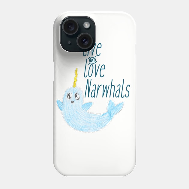 Live & Love Narwhals Phone Case by ewinterdesign