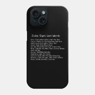 A Zodiac Sign Test: Zodiac Signs Last Words Phone Case