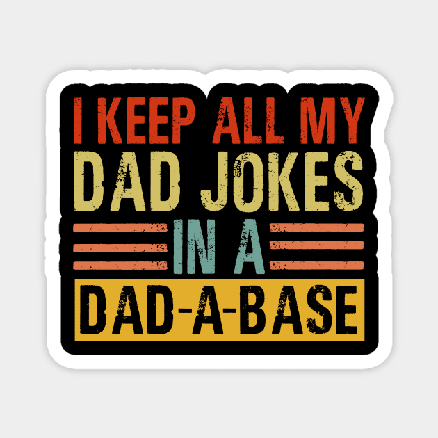 I Keep All My Dad Jokes In A Dad A Base Magnet by binnacleenta