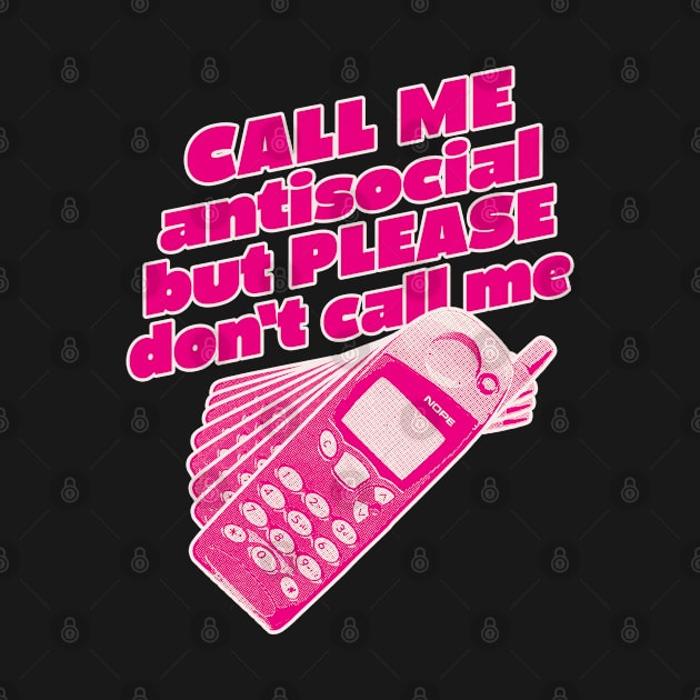 CALL ME antisocial but please don't Call Me by DankFutura