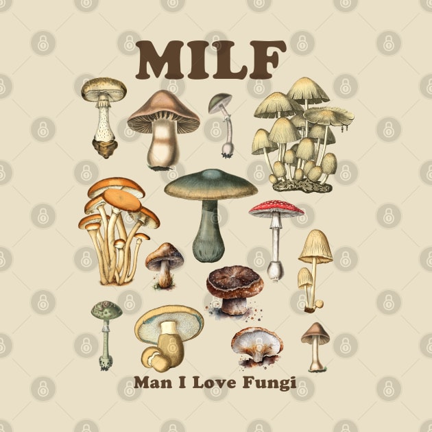 MILF Man I Love Fungi by PUFFYP