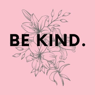 Be kind | Kindness quote | Be nice T-Shirt