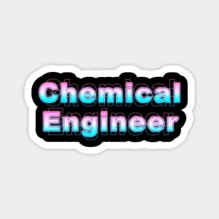 Chemical Engineer Magnet