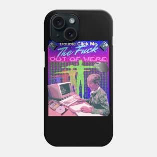 Double Click Me The F Out Of Here Retro 90's Computer Matrix VR Reality Graphic Phone Case