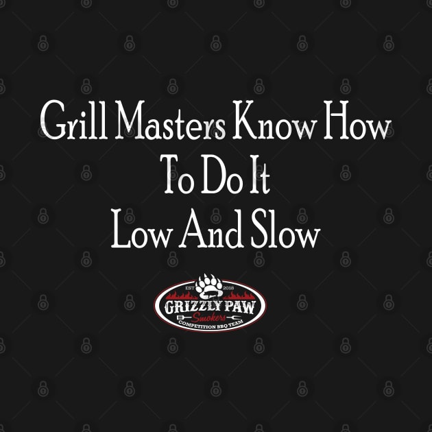 Grill Masters Do It Low and Slow by Deckacards