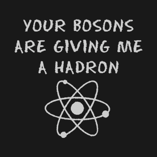 Your Bosons T-Shirt