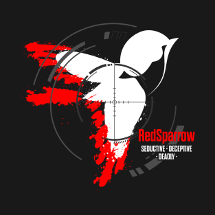 Red Sparrow - Seductive, Deceptive, Deadly T-Shirt