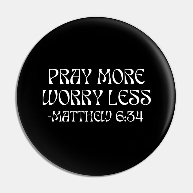 Pray More Worry Less Pin by Prayingwarrior